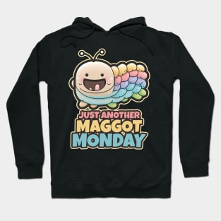 Just Another Maggot Monday Hoodie